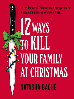 cover image of 12 Ways to Kill Your Family at Christmas